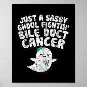 Just A Sy Ghoul Fighting Bile Duct Cancer Hallowee Poster
