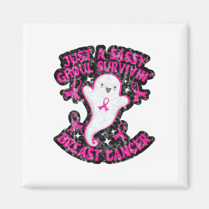 Just A Sy Ghoul Surviving Breast Cancer Happy Hall Magnet