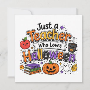 Just a teacher that loves Halloween Card