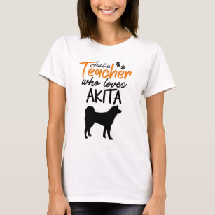 Just A Teacher Who Loves Akita T-Shirt
