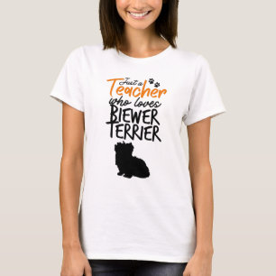 Just A Teacher Who Loves Biewer Terrier T-Shirt
