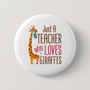 Just a Teacher Who Loves Giraffes Giraffe Lover 2 Inch Round Button