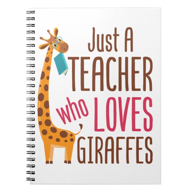 Just a Teacher Who Loves Giraffes Giraffe Lover Notebook (Front)