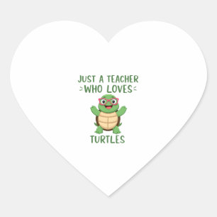 Just a Teacher Who Loves Turtles Turtle Lover Educ Heart Sticker