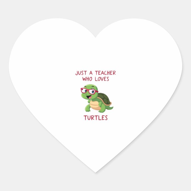 Just a Teacher Who Loves Turtles Turtle Lover Educ Heart Sticker (Front)