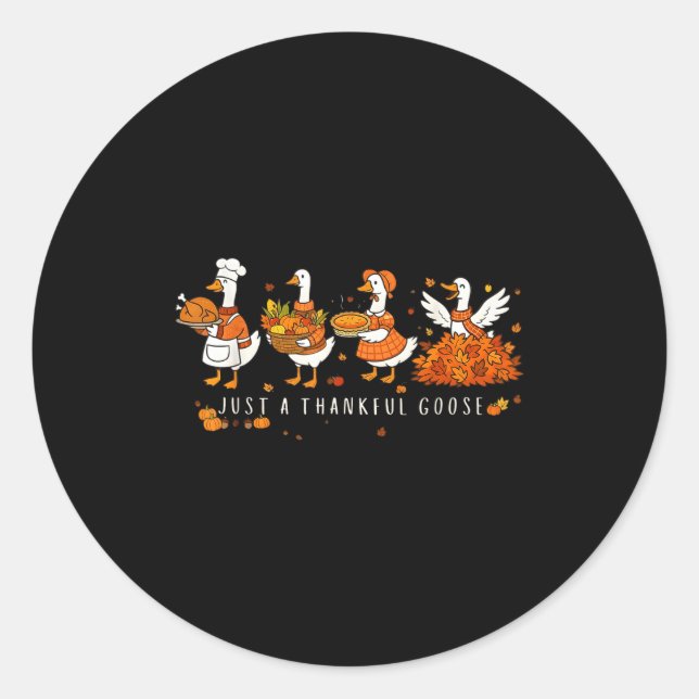 Just A Thankful Goose Funny Silly Goose Thanksgivi Classic Round Sticker (Front)