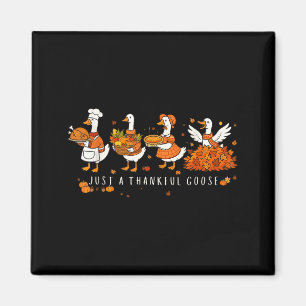 Just A Thankful Goose Funny Silly Goose Thanksgivi Magnet