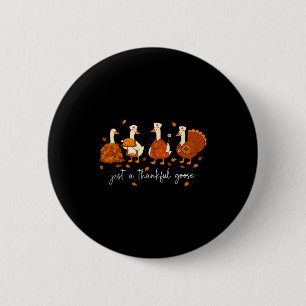 Just A Thankful Goose Nurse Funny Thanksgiving  2 Inch Round Button