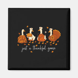 Just A Thankful Goose Nurse Funny Thanksgiving  Magnet