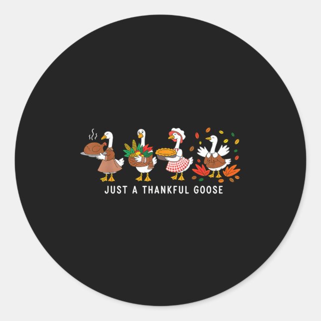 Just A Thankful Goose Silly Thanksgiving Fall  Classic Round Sticker (Front)