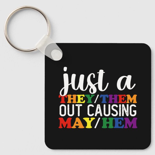 Just A They Them Out Causing May Hem Keychain (Front)