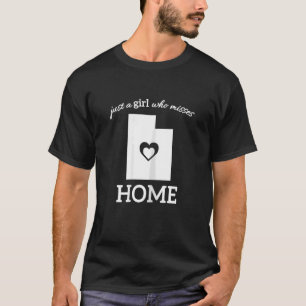 Just a Utah Girl Who Misses Home with Family T-Shirt