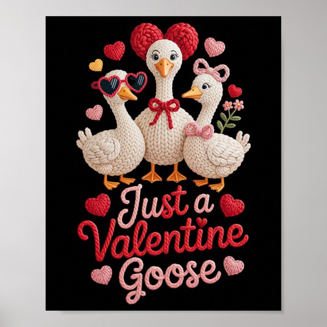 Just A Valentine Goose Silly Cute Funny  Poster (Front)