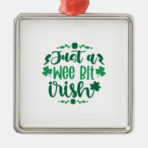 Just a Wee Bit Irish Metal Ornament