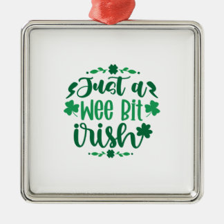 Just a Wee Bit Irish Metal Ornament