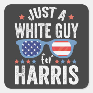 Just a White Guy For Harris Support President La Square Sticker