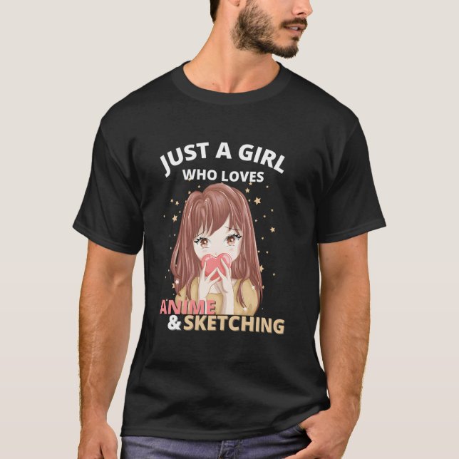 Just A Who Loves Anime And Sketching Drawing Otaku T-Shirt (Front)