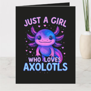 Just A Who Loves Axolotls Card
