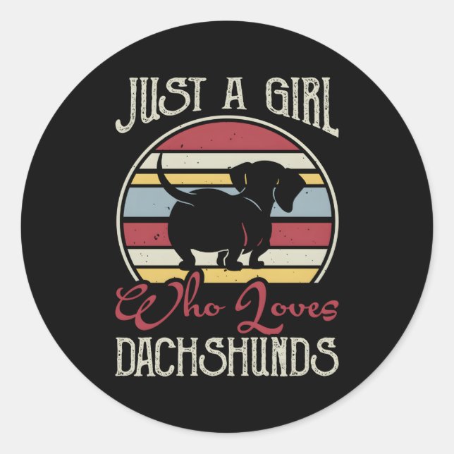 Just A Who Loves Dachshunds Dackel Teckel Classic Round Sticker (Front)