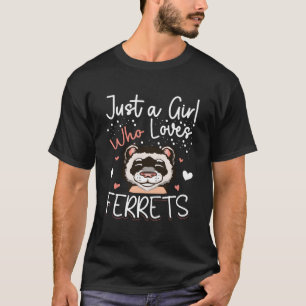 Just A Who Loves Ferrets Weasel T-Shirt
