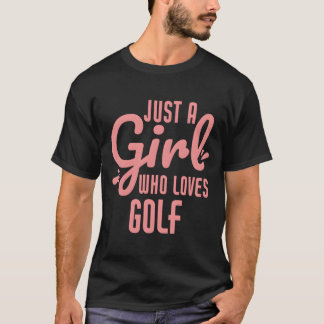Just A Who Loves Golf Golfer T-Shirt