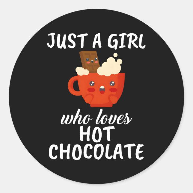 Just A Who Loves Hot Chocolate Hot Chocolate Classic Round Sticker (Front)