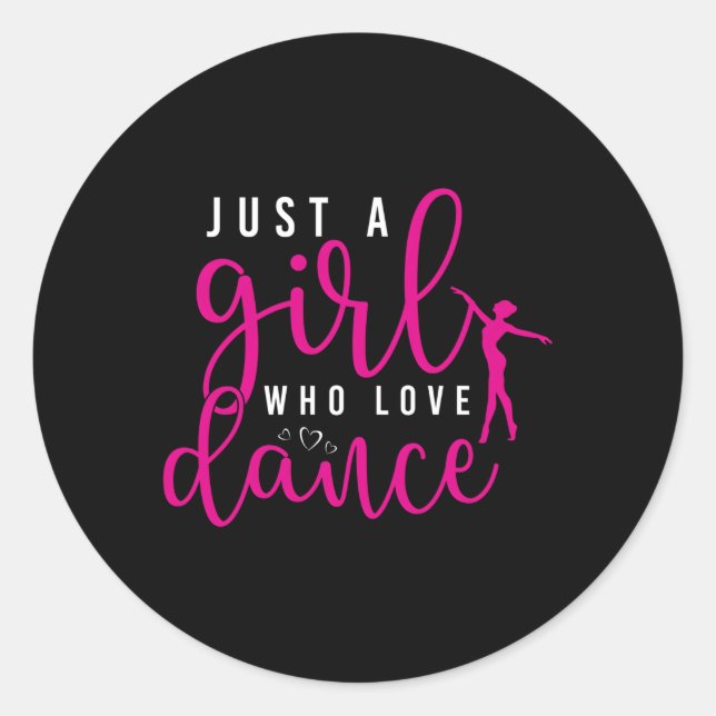 Just A Who Loves To Dance Dance Classic Round Sticker (Front)