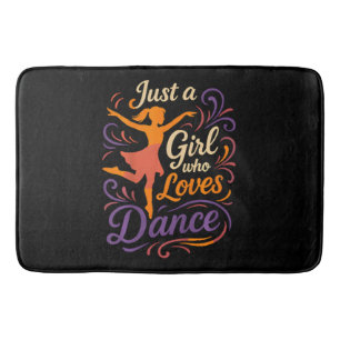 Just A Who Loves To Dance Dancing Bath Mat