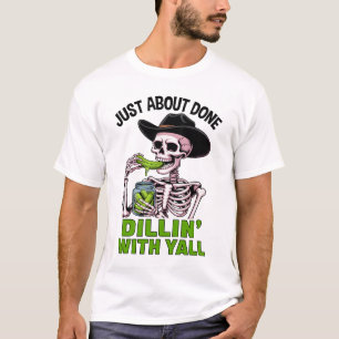 Just About Done Dillin' With Yall Funny Pickle Ske T-Shirt