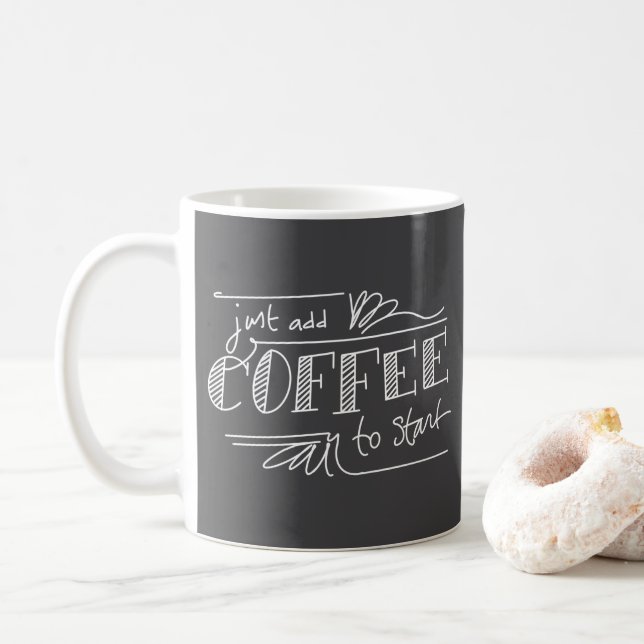 Just Add Coffee to Start Coffee Mug (With Donut)