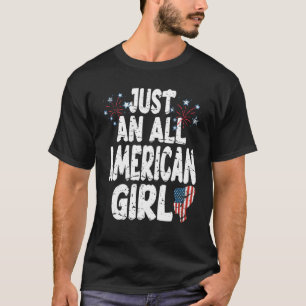 Just An All American Girl 4th Of July Patriot Girl T-Shirt