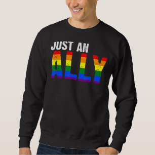 Just An Ally Gay Pride Lgbt 1 Sweatshirt