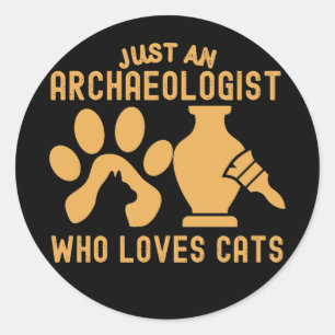 Just an Archaeologist Who Loves Cats Classic Round Sticker