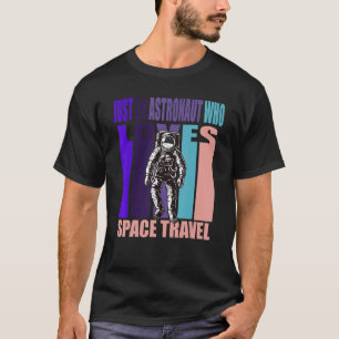 Just An Astronaut Who Loves Space Travel Vintage G T-Shirt