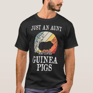 Just An Aunt Who Loves Guinea Pigs T-Shirt