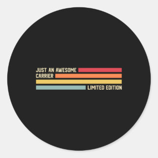 Just An Awesome Carrier Classic Round Sticker
