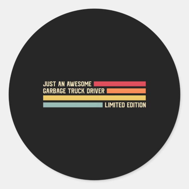 Just An Awesome Garbage Truck Driver Classic Round Sticker (Front)