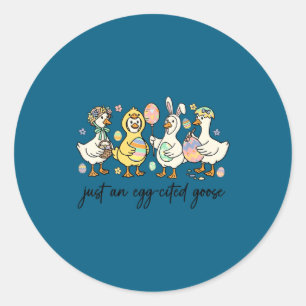Just an egg-cited goose silly funny easter day  classic round sticker