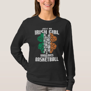 Just An Irish Girl Loves Basketball St Patrick's D T-Shirt