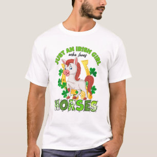 Just An Irish Girl Who Loves Horses Lucky St Patri T-Shirt
