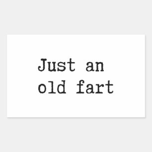 Just An Old Fart Sticker