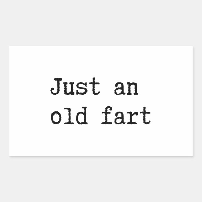 Just An Old Fart Sticker (Front)