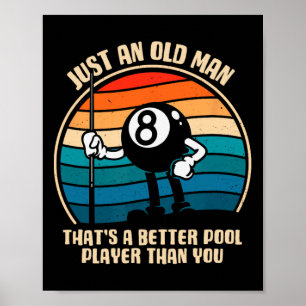 Just An Old Man That's A Better Pool Player Than Y Poster