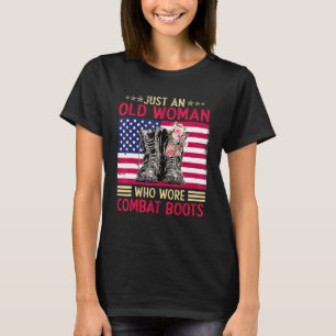 Just An Old Woman Who Wore Combat Boots T-Shirt