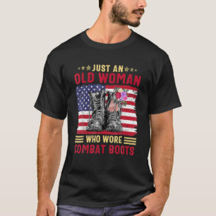 Just An Old Woman Who Wore Combat Boots T-Shirt