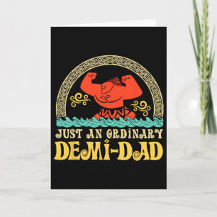Just An Ordinary Demi Dad Funny Dad Daughter Fathe Card
