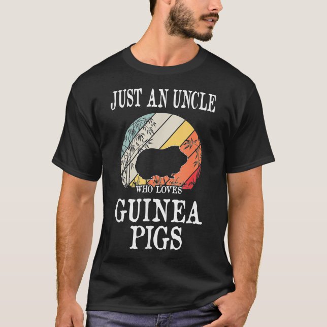Just An Uncle Who Loves Guinea Pigs _2  T-Shirt (Front)