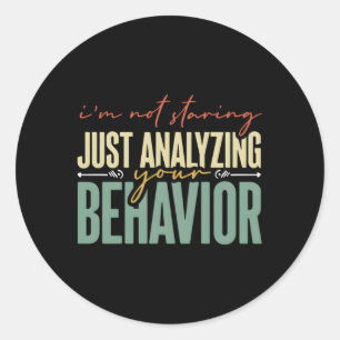 Just Analyzing Behaviour Technician Bcba Aba Behav Classic Round Sticker