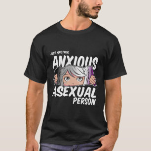 Just Another Anxious Asexual Person T-Shirt