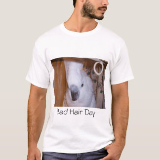 Just another bad hair day! T-Shirt